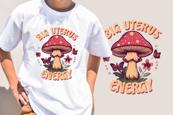 Big Uterus Energy: A Bold T-Shirt Design for Modern Graphics