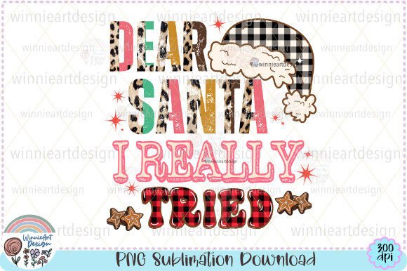 Dear Santa I Really Tried Christmas PNG Graphics for T-Shirt Designs