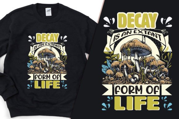 Decay is Extant Form of Life Cool Tee Graphic Design Asset
