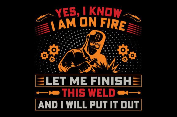 I’m on Fire Welding T-Shirt Design: A Graphic Asset Review