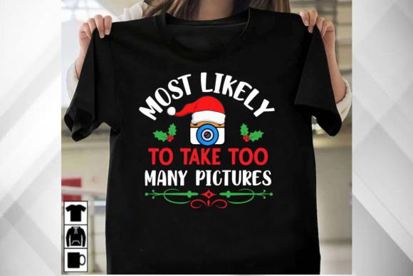 Most Likely to Take Too Many Pictures: Graphics & T-Shirt Designs