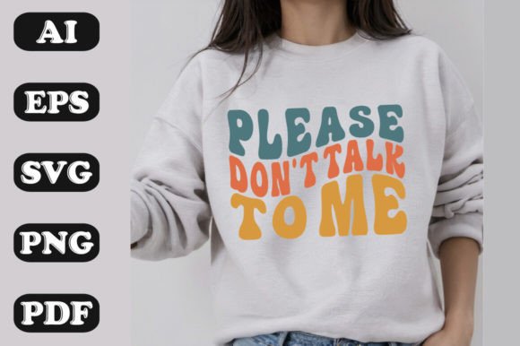 Please Don’t Talk to Me Retro Graphics & T-Shirt Designs