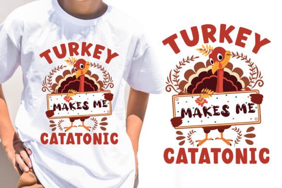 Turkey Makes Me Catatonic Shirt Design